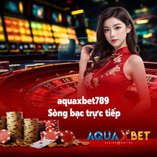 aquaxbet789 Sòng bạc trực tiếp